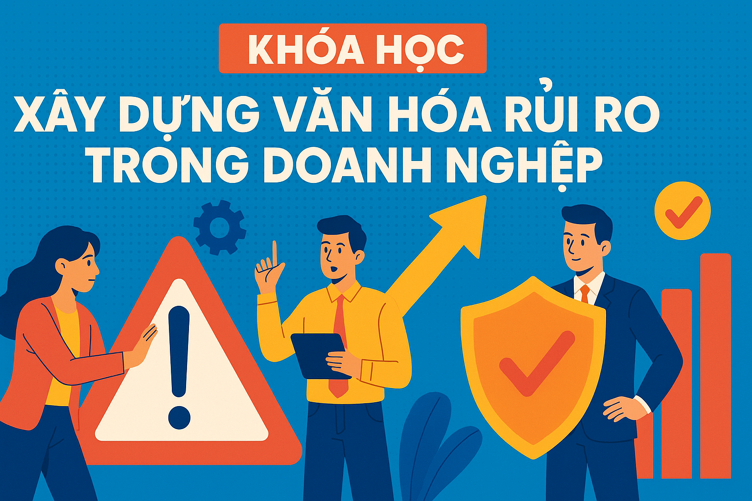 Xây dựng văn hóa rủi ro trong doanh nghiệp HM_002